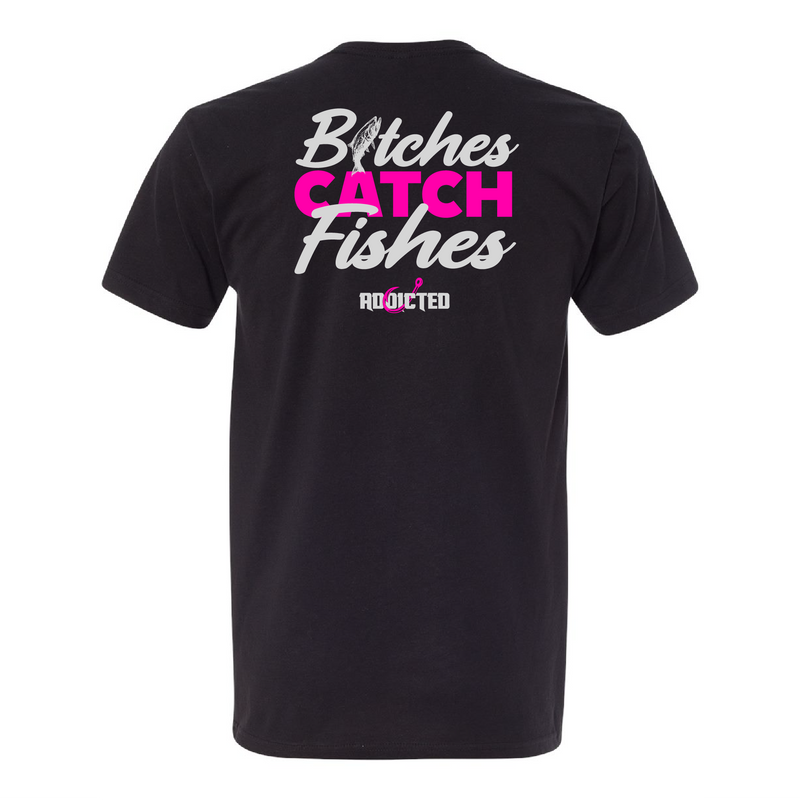 Load image into Gallery viewer, B*tches Catch Fishes T-Shirt