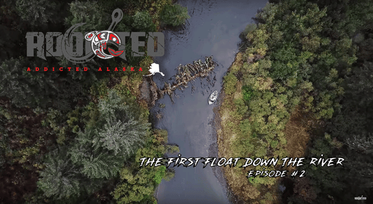 Addicted Alaska Episode 2 - The First Drift Down The River