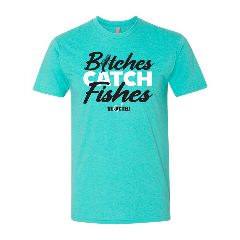 Load image into Gallery viewer, B*tches Catch Fishes T-Shirt
