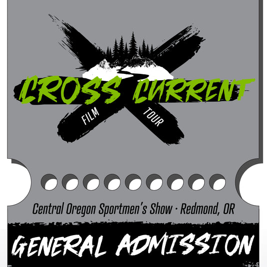 Cross Current Film Tour Ticket - Central Oregon Sportsman Show - General Admission