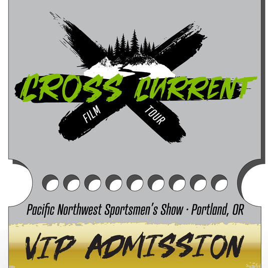 Cross Current Film Tour Ticket - PNW Sportsman Show - VIP