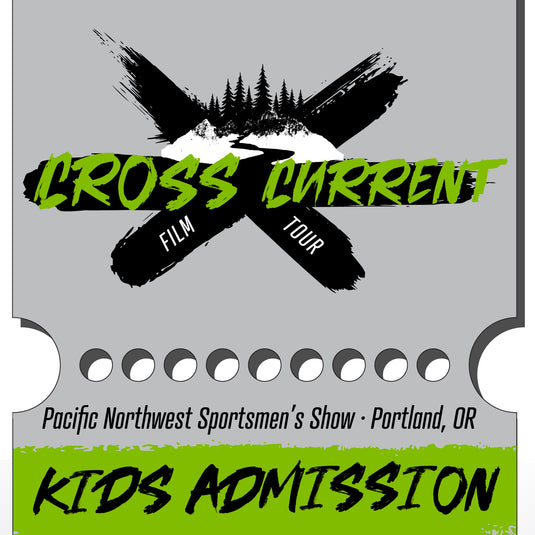 Cross Current Film Tour Ticket - PNW Sportsman Show - Kids Admission