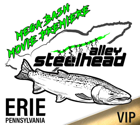 VIP Mega Bash Steelhead Alley Movie Premiere Ticket - ERIE, PA