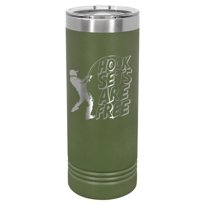 Hook Sets Are Free 22 OZ Skinny Tumbler