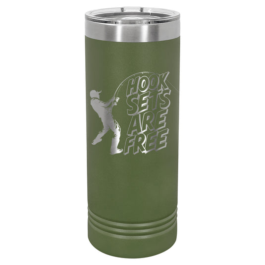 Hook Sets Are Free 22 OZ Skinny Tumbler