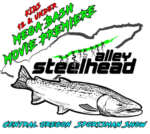 KIDS Mega Bash Steelhead Alley Movie Premiere Ticket - Central Oregon Sportsman Show
