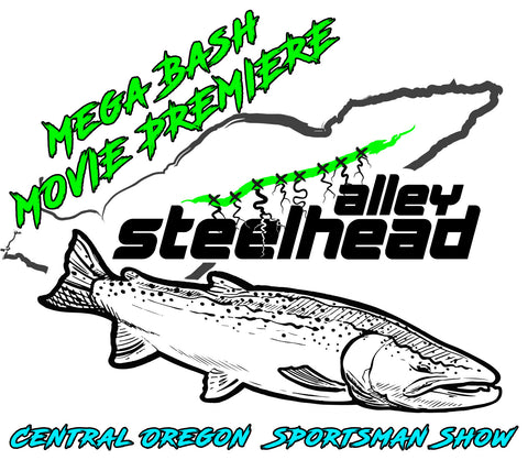 Mega Bash Steelhead Alley Movie Premiere Ticket - Central Oregon Sportsman Show