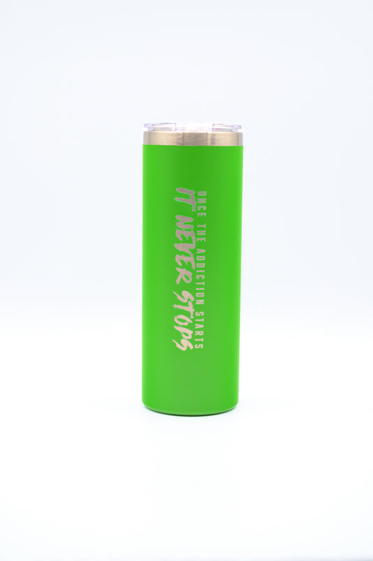 Once It Starts... 22oz Slim Tumbler